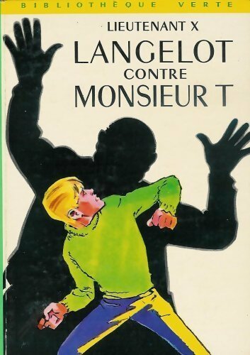 Livrenpoche : Langelot contre Monsieur T. - Lieutenant X - Livre