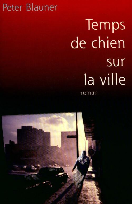 Livrenpoche : Temps de chien sur la ville - Peter Blauner - Livre