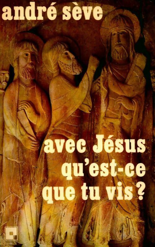 Livrenpoche : Avec Jésus qu'est ce que tu vis ? - André Sève - Livre