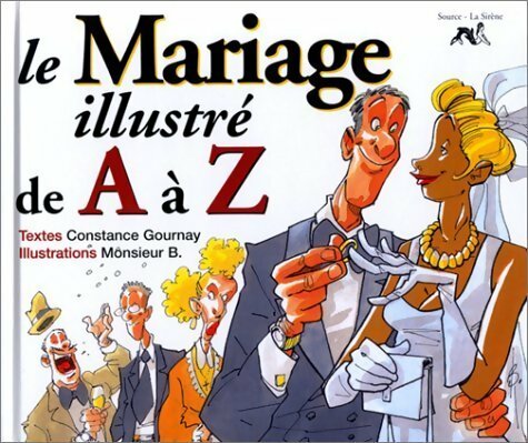 Livrenpoche : Le mariage illustré de A à Z - Constance Gournay - Livre