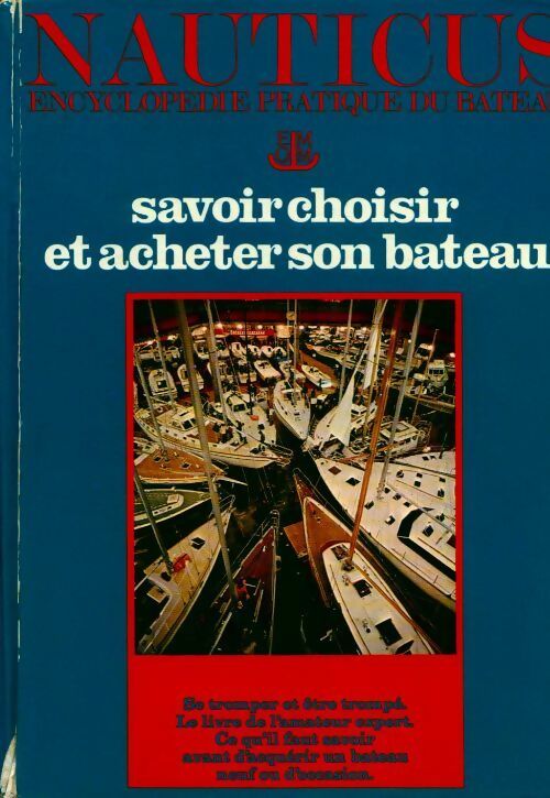 Nauticus Tome IX : Savoir choisir et acheter son bateau - Gérard Borg -  Nauticus - Livre