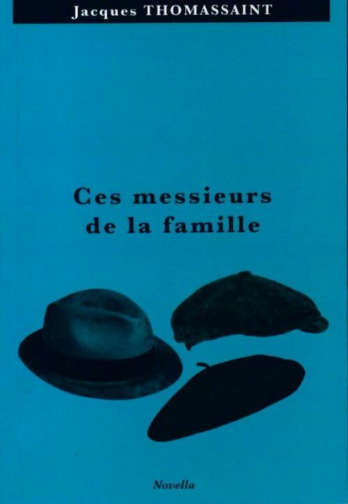 Livrenpoche : Ces messieurs de la famille - Jacques Thomassaint - Livre