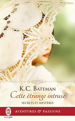 Livrenpoche : Secrets et mystères Tome I : Cette étrange intruse - K.C. Bateman - Livre