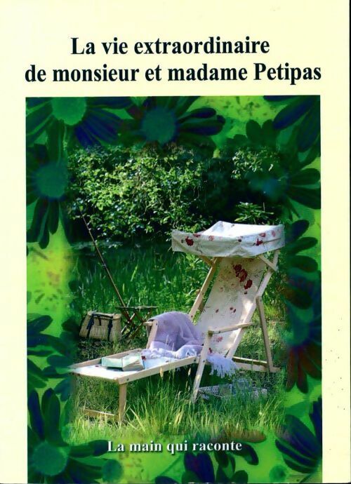Livrenpoche : La vie extraordinaire de monsieur et madame Petipas - Collectif - Livre