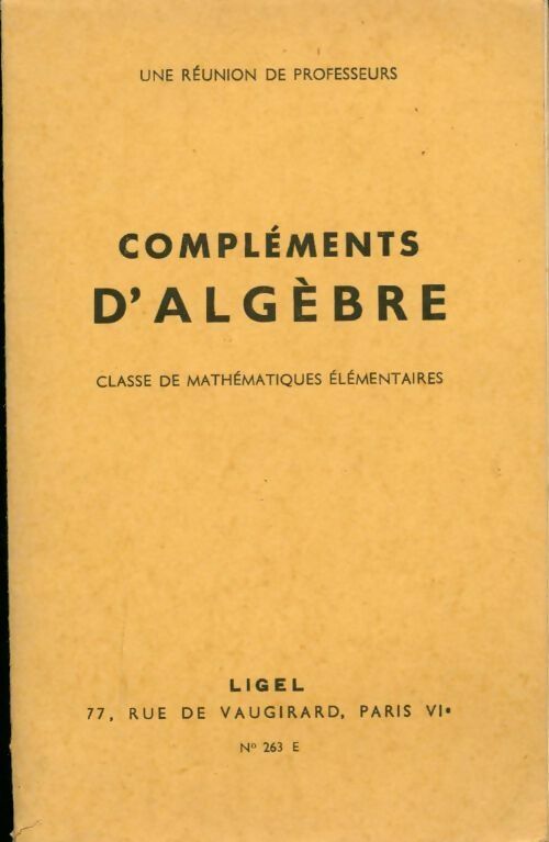 Compléments d'algèbre - Collectif -  Ligel GF - Livre