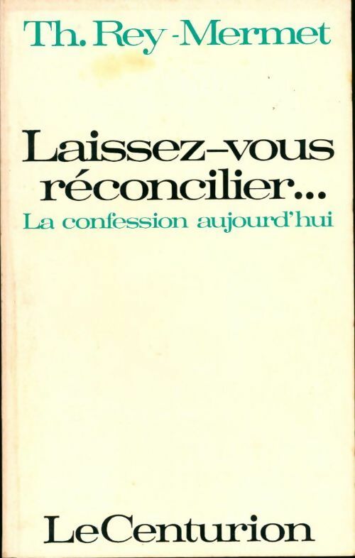 Livrenpoche : Laissez-vous réconcilier - Th. Rey-Mermet - Livre