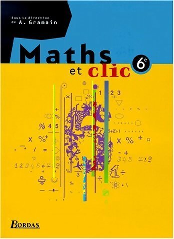 Livrenpoche : Maths et clic 6e. Manuel - A. Gramain - Livre