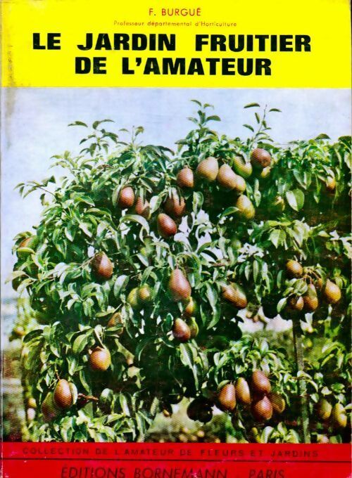 Livrenpoche : Le jardin fruitier de l'amateur - F. Burgué - Livre