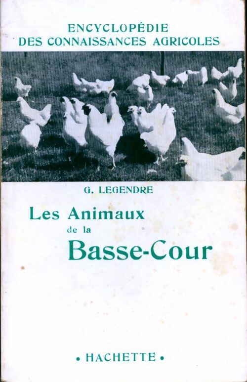 Les animaux de la basse-cour - Georges Legendre - Livre
