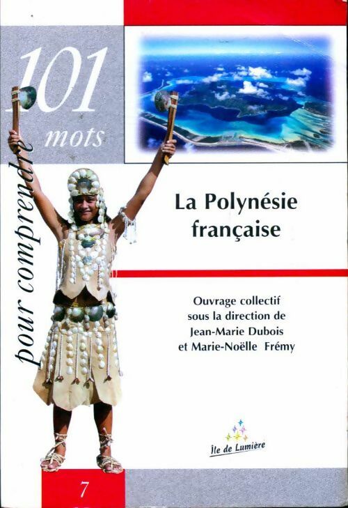 Livrenpoche : La Polynésie Française - Jean-Marie Dubois, Marie-Noëlle Frémy - Livre
