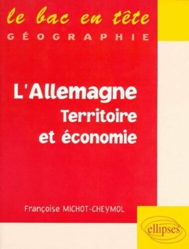 Livrenpoche : L'Allemagne. Territoire et économie - Françoise Michot-Cheymol - Livre