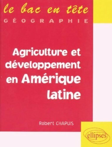 Livrenpoche : Agriculture et développement en Amérique latine - Robert Chapuis - Livre