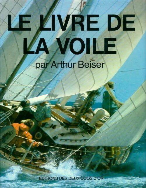 Le livre de la voile - Arthur Beiser -  Deux coqs d'or GF - Livre