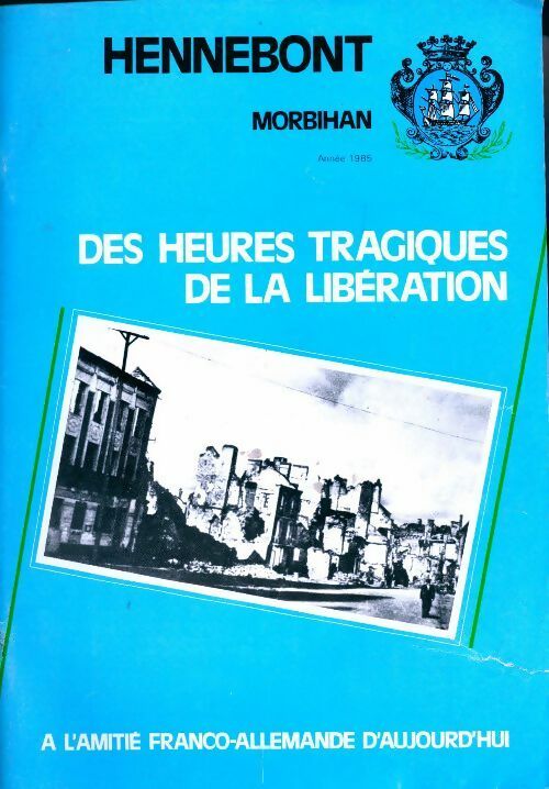 Livrenpoche : Des heures tragique de la libération d'hennebont - Collectif - Livre