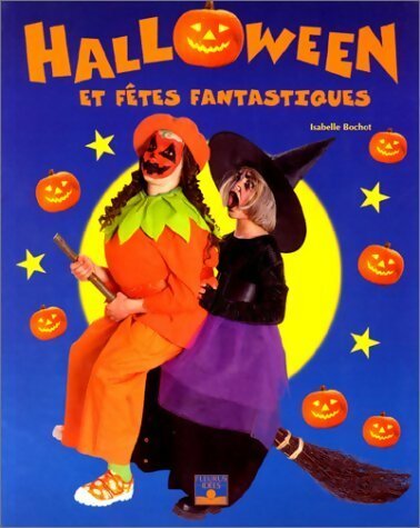 Livrenpoche : Halloween et fêtes fantastiques - Isabelle Bochet - Livre