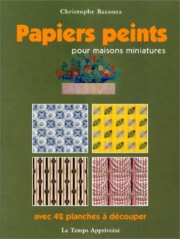 Livrenpoche : Papiers peints pour maisons miniatures - Chistophe Recoura - Livre