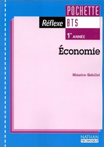 Economie BTS 1ère année - Maurice Gabillet -  Réflexe - Livre