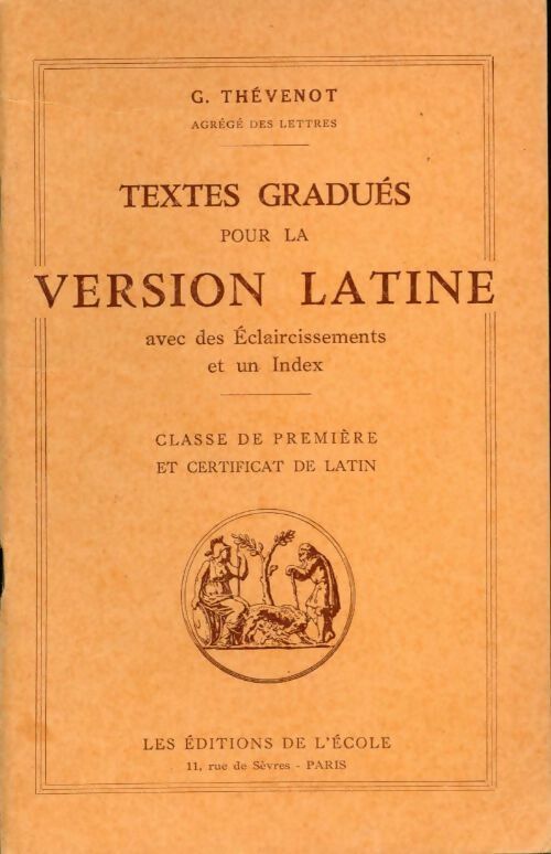 Livrenpoche : Textes gradués pour la version latine. Classe de 1ère et certificat de latin - G. Thévenot - Livre