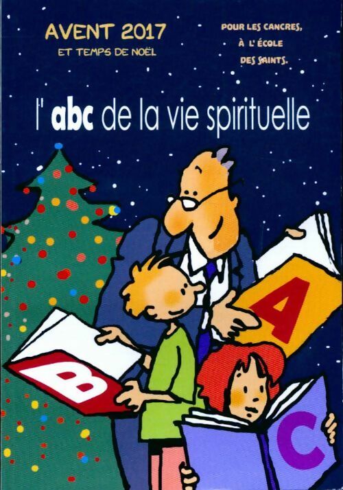 Avent pour les cancres 2017 - ABC de la vie spirituelle - Max Huot de Longchamps -  Centre Saint-Jean de la Croix - Livre