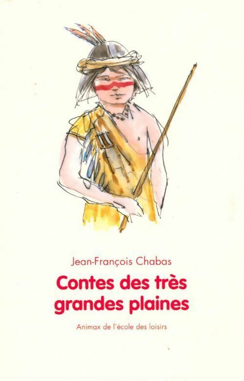 Contes des très grandes plaines - Jean-François Chabas -  Animax - Livre