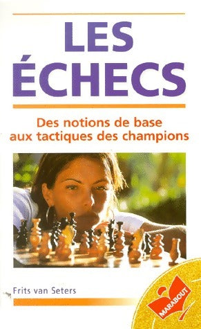 Livrenpoche : Les échecs - Frits Van Seters - Livre