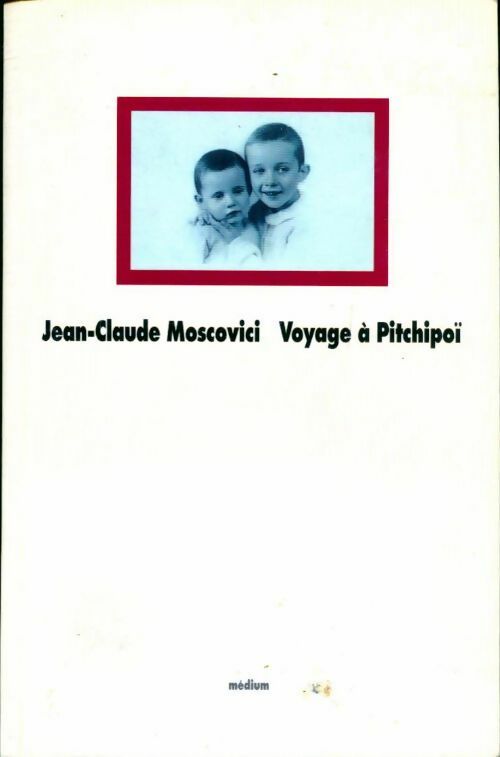 Livrenpoche : Voyage à Pitchipoï - Jean-Claude Moscovici - Livre