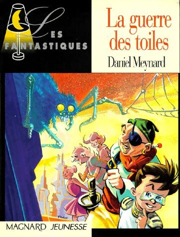 Livrenpoche : La guerre des toiles - Daniel Meynard - Livre