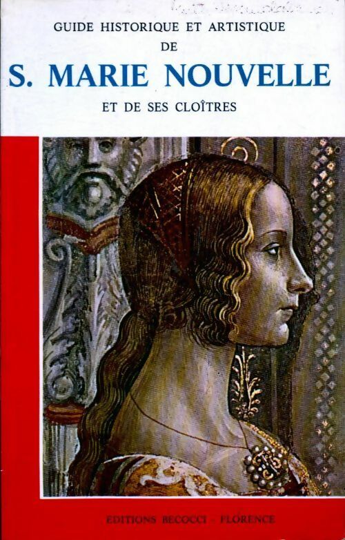 Guide historique et artistique de Sainte Marie Nouvelle et de ses cloîtres - Stefano Orlandi -  Beccoci GF - Livre