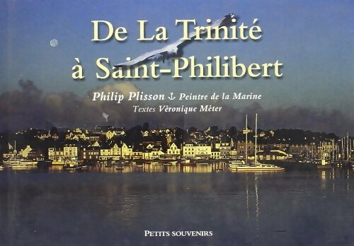 De la Trinité à Saint-Philibert - Véronique Méter -  Petits souvenirs - Livre
