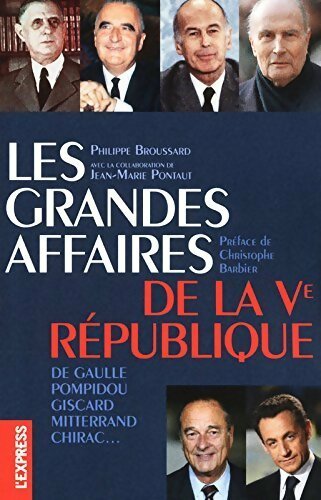 Les grandes affaires de la Vè République - Philippe Broussard -  Express GF - Livre