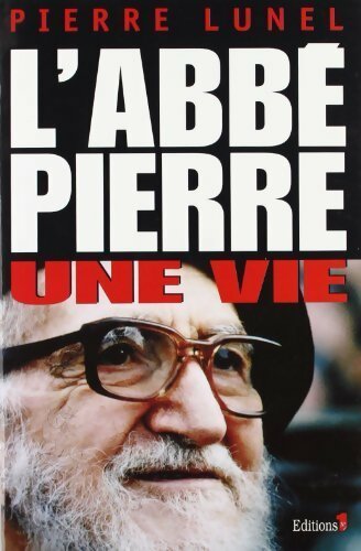 Livrenpoche : L'abbé Pierre, une vie - Pierre Lunel - Livre