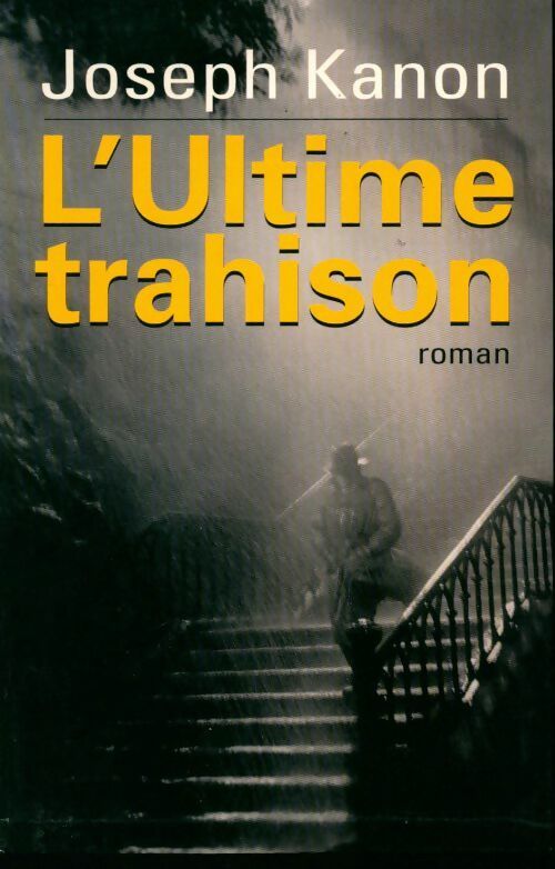 Livrenpoche : L'ultime trahison - Joseph Kanon - Livre