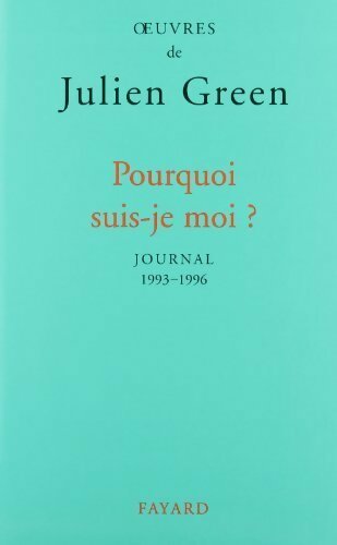 Livrenpoche : Pourquoi suis-je moi ? journal 1993-1996 - Julien Green - Livre