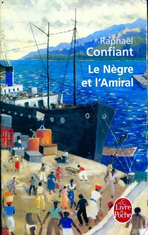 Livrenpoche : Le nègre et l'amiral - Raphaël Confiant - Livre
