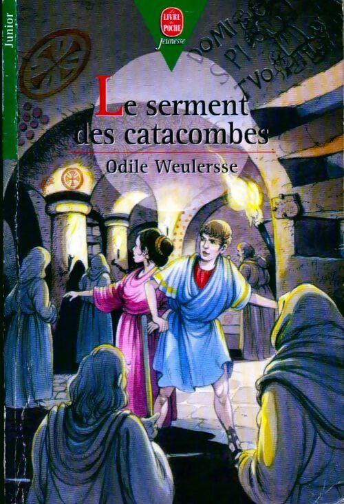 Le serment des catacombes - Odile Weulersse -  Le Livre de Poche jeunesse - Livre