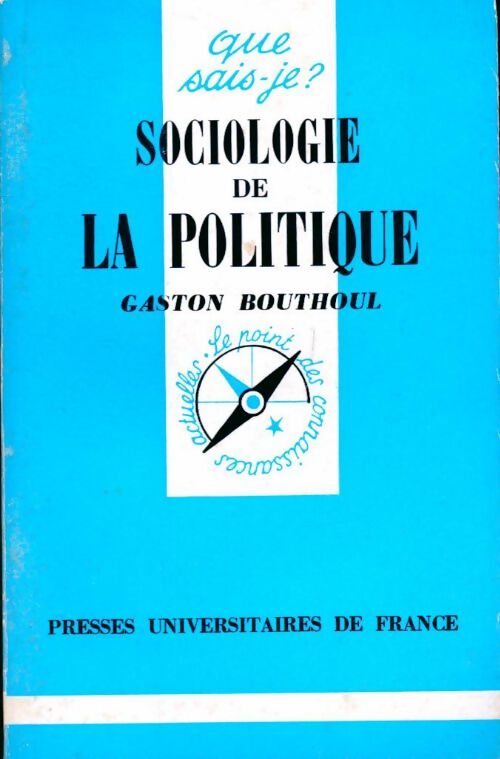 Sociologie de la politique - Gaston Bouthoul - Livre