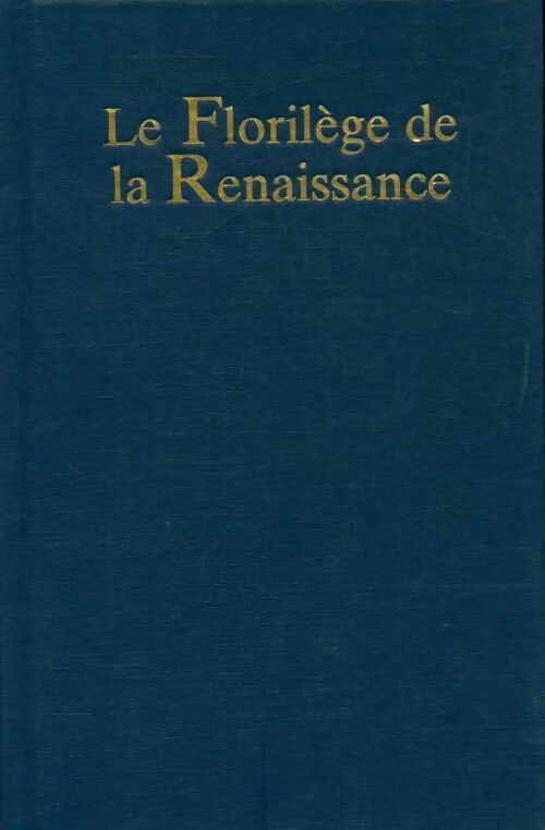 Livrenpoche : Le florilège de la Renaissance - Collectif - Livre
