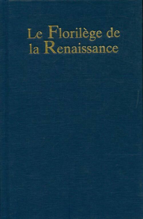 Le florilège de la Renaissance - Collectif -  Poches France Loisirs - Livre