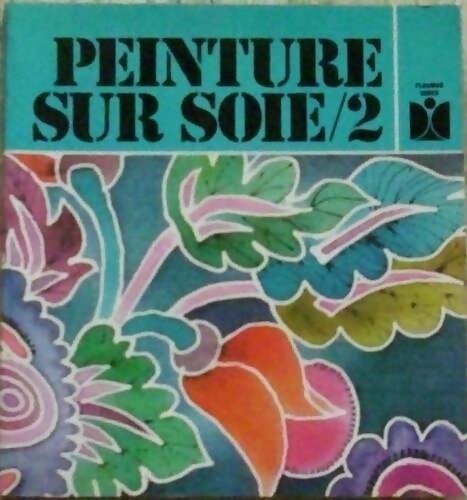 Livrenpoche : Peinture sur soie Tome II - Claude Soleillant - Livre