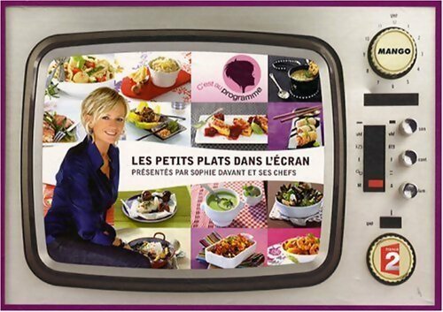 Livrenpoche : Les petits plats dans l'écran : Les meilleures recettes de l'émission - Sophie Davant - Livre