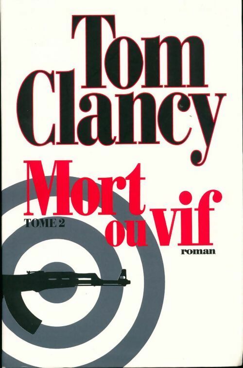 Livrenpoche : Mort ou vif Tome II - Tom Clancy - Livre