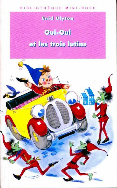 Livrenpoche : Oui-Oui et les trois lutins - Enid Blyton - Livre