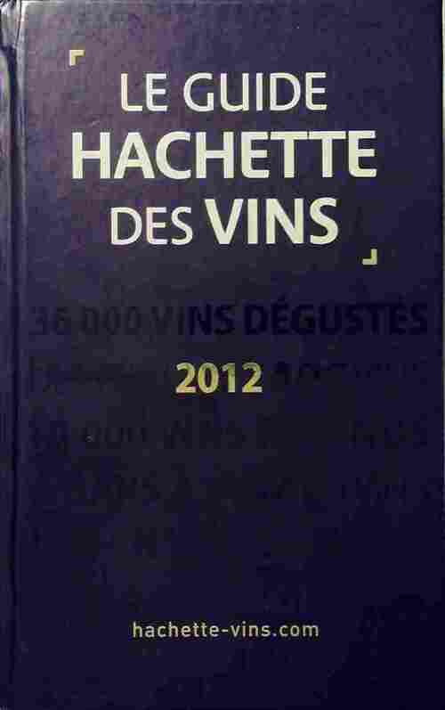 Livrenpoche : Guide Hachette des vins 2012 - Collectif - Livre