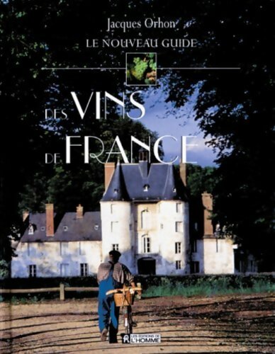 Livrenpoche : Le nouveau guide des vins de France - Jacques Orhon - Livre