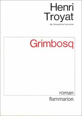 Grimbosq - Henri Troyat -  Flammarion GF - Livre