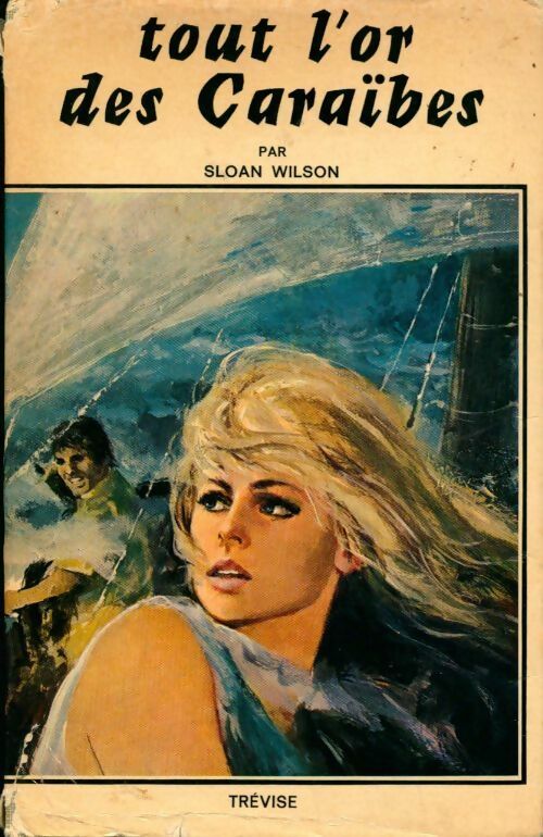 Livrenpoche : Tout l'or des Caraïbes - Sloan Wilson - Livre