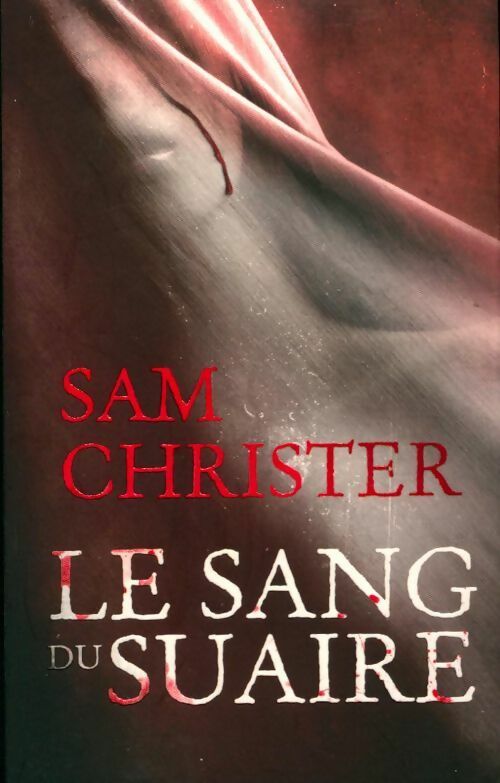 Livrenpoche : Le sang du suaire - Sam Christer - Livre