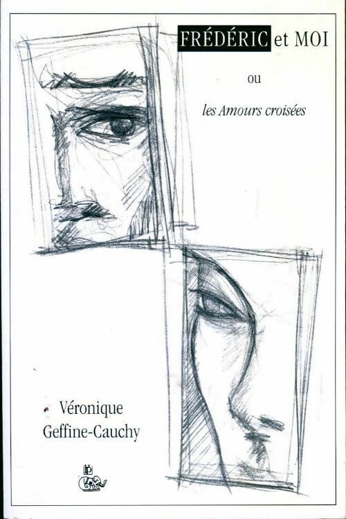 Livrenpoche : Frédéric et moi - Delphine Geffine-Cauchy - Livre