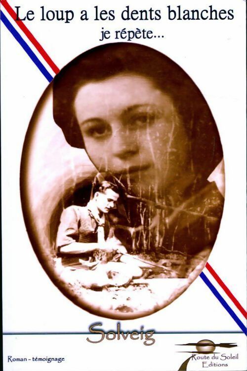 Livrenpoche : Le loup a les dents blanches, je répète - Solveig - Livre