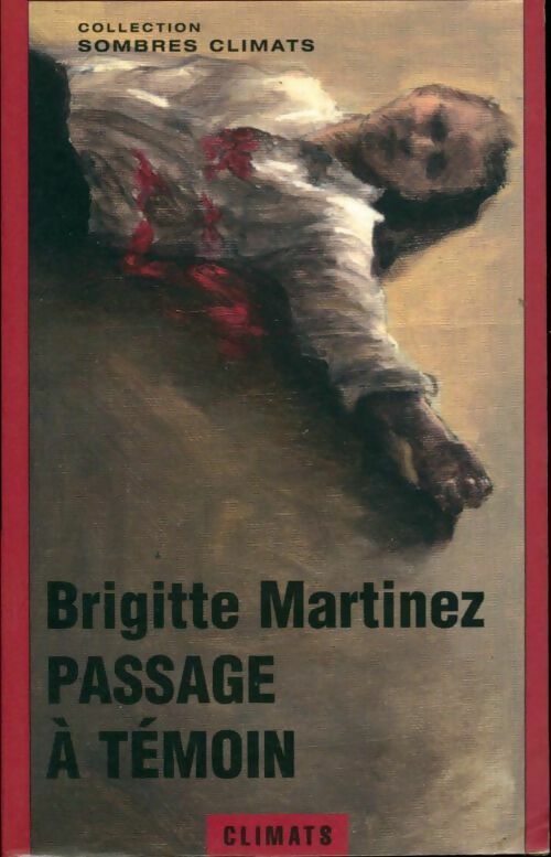 Livrenpoche : Passage à témoin - Brigitte Martinez - Livre